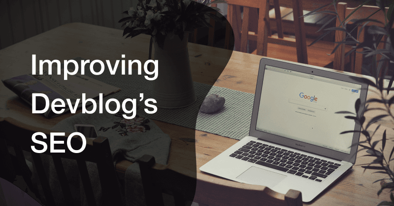 How to Improve the SEO of Your Devblog