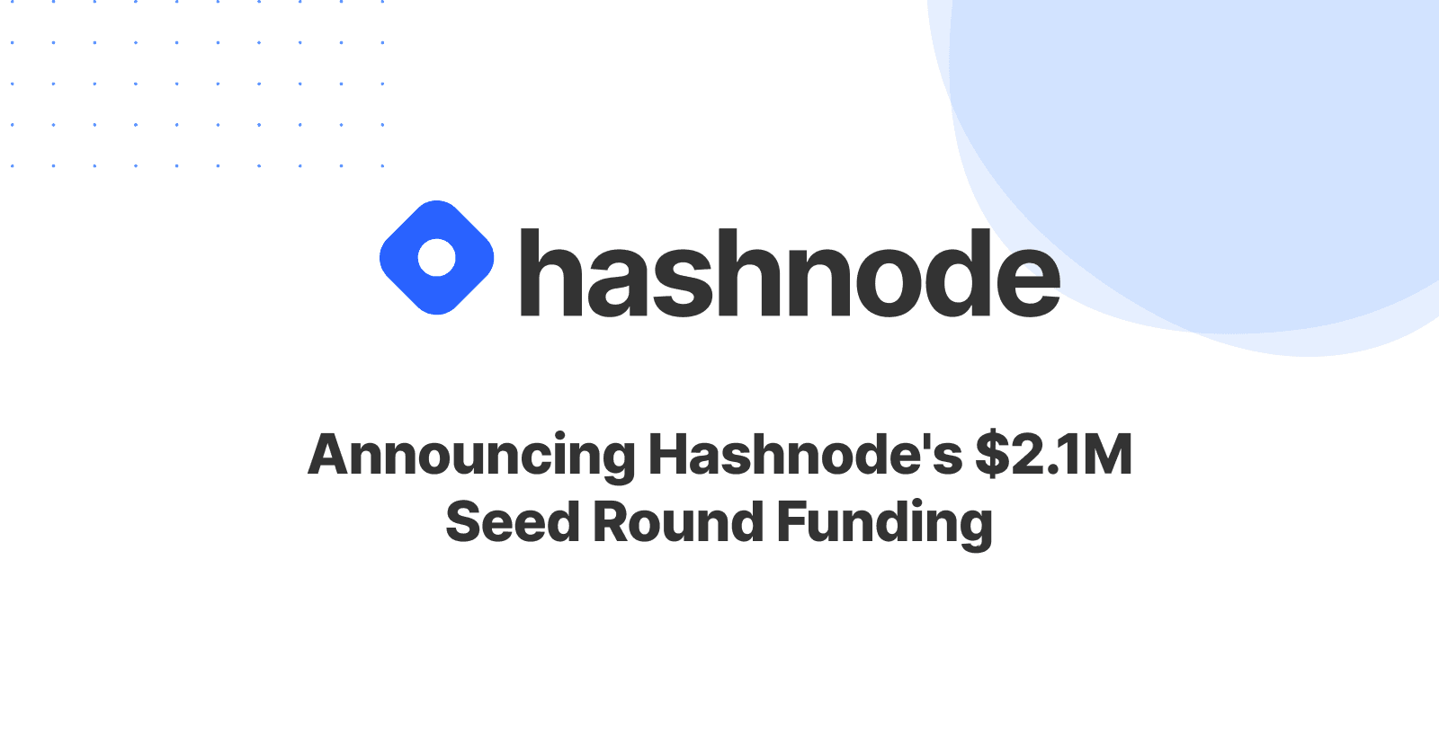 Announcing Hashnode's $2.1M seed round
