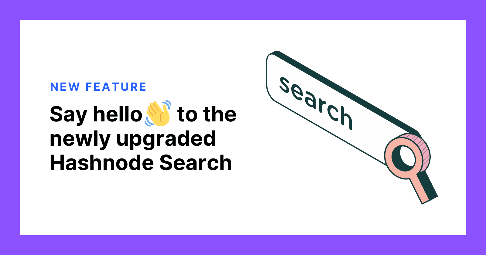 Say Hello to the Newly Upgraded Hashnode Search