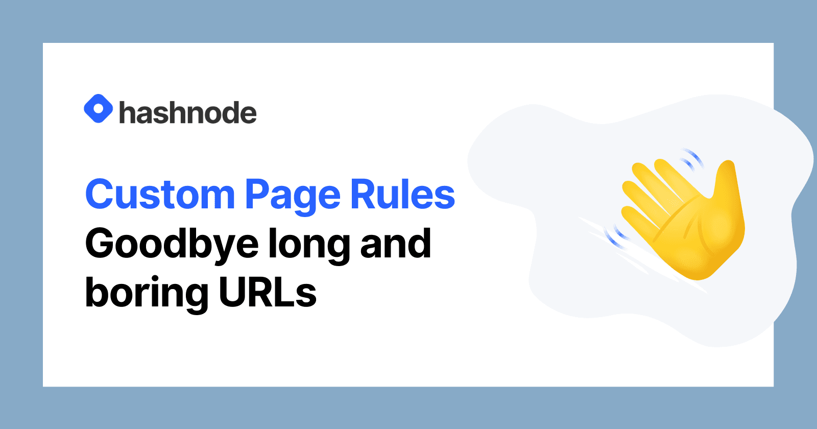 Hashnode Page Rules - Say goodbye to long and boring URLs 👋