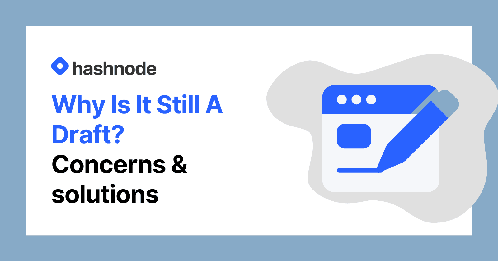 Why Is It Still A Draft? Make It Public