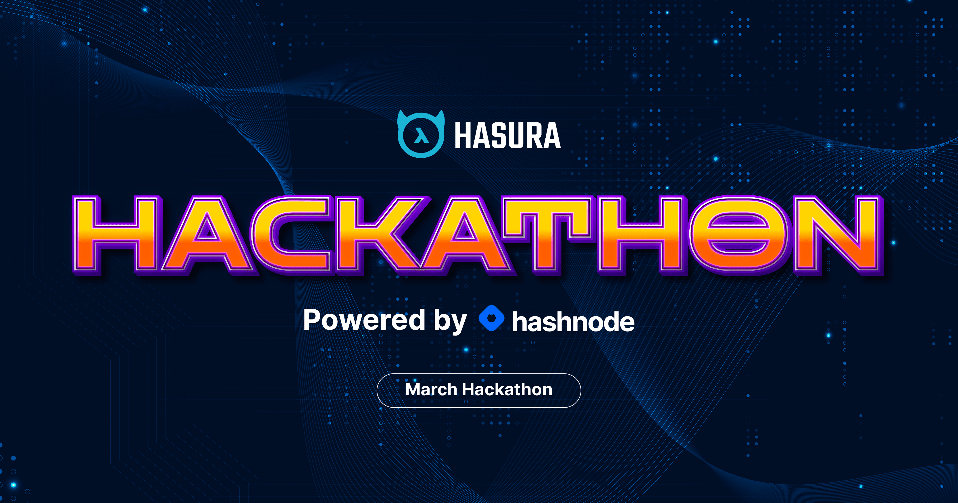 Build powerful, modern apps and APIs with the Hasura Hackathon in March 🚀