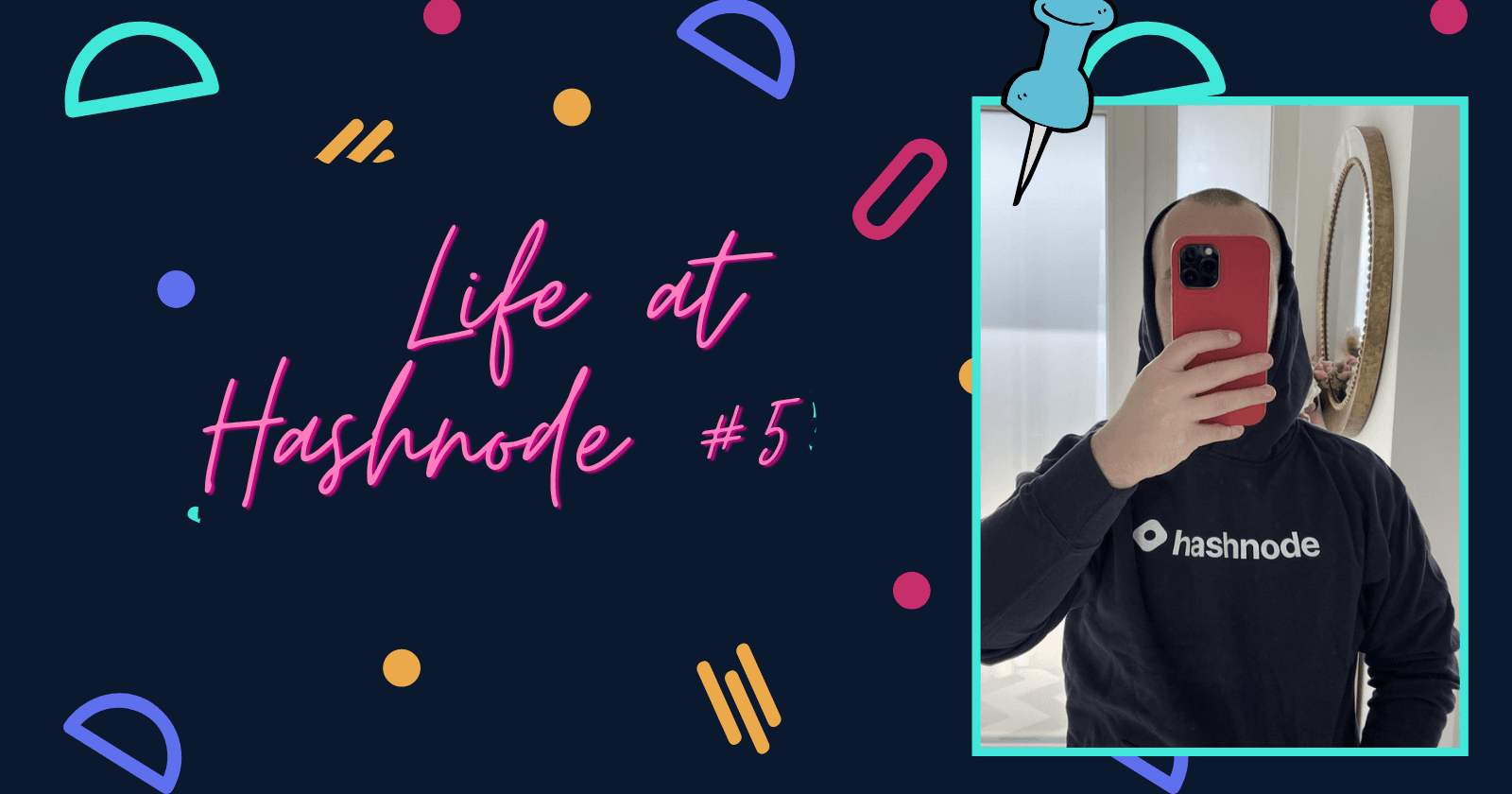 Life at Hashnode: Edition #5