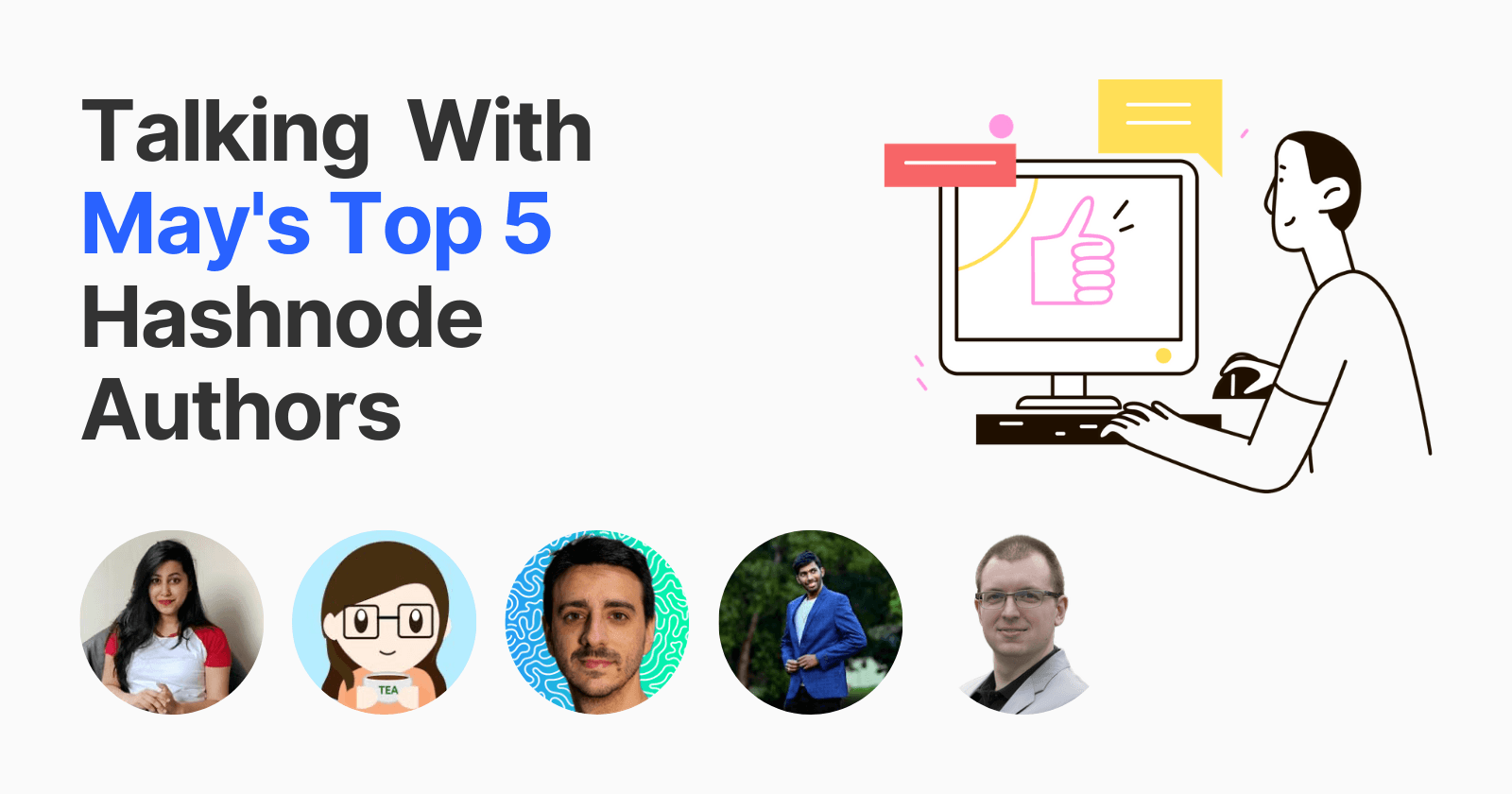 Let's Talk With May's Top 5 Hashnode Authors